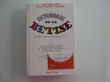 Bechtel & Carrière Dictionnaire de la bêtise et des erreurs de jugement