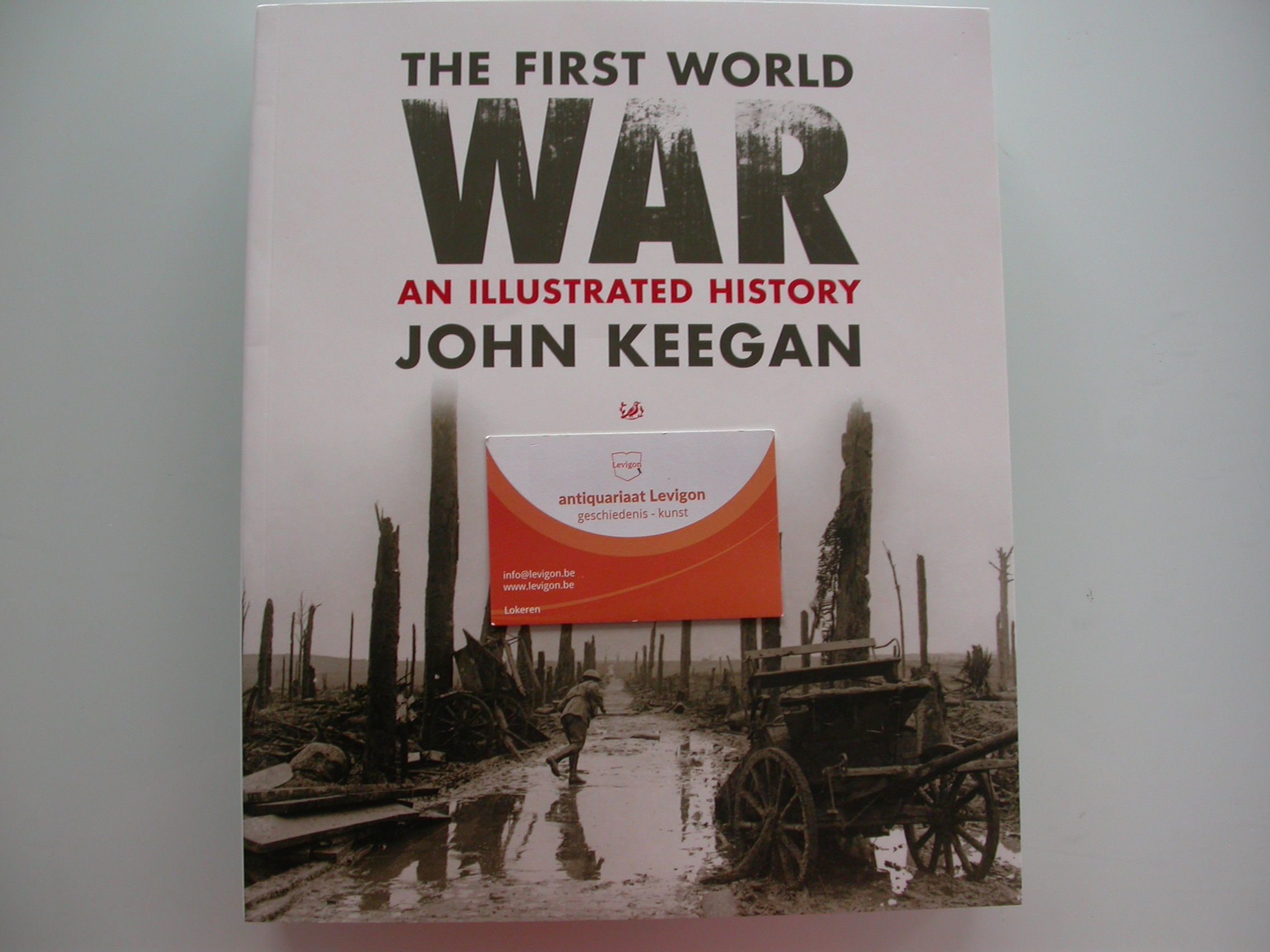 Keegan The First World War an illustrated history