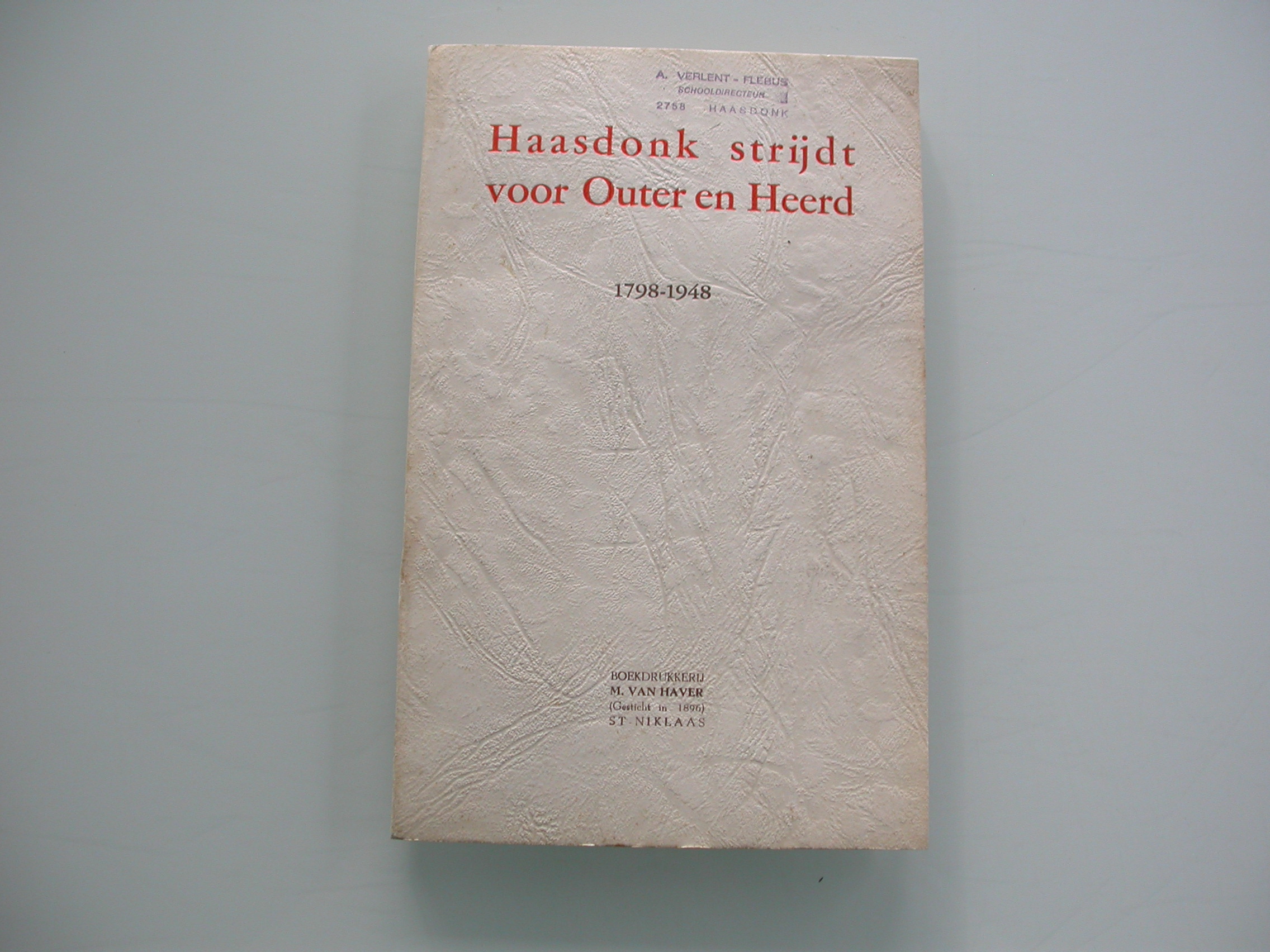 Van De Velde Haasdonk strijdt voor Outer en Heerd 1798-1948