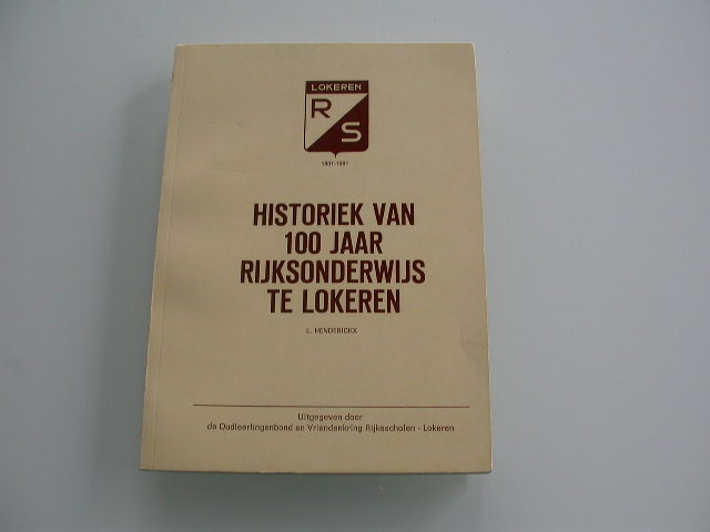 Henderickx Historiek van 100 jaar rijksonderwijs te Lokeren