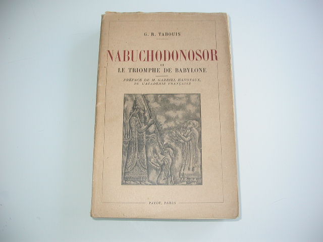 Tabouis Nabuchodonsor et le triomphe de Babylone