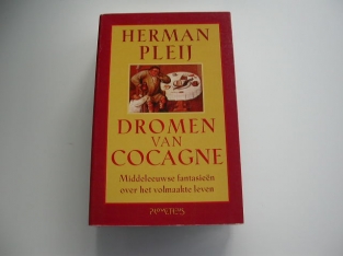 Pleij Herman: Dromen van Cocagne (middeleeuwen)