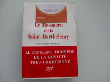 Erlanger Le massacre de la Saint-Barthélemy