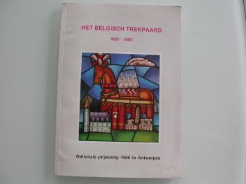 Van den Abbeele  Het Belgisch trekpaard 1885-1985