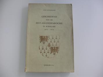 Huyghebaert Geschiedenis van de Sint-Amandsparochie te Roeselare