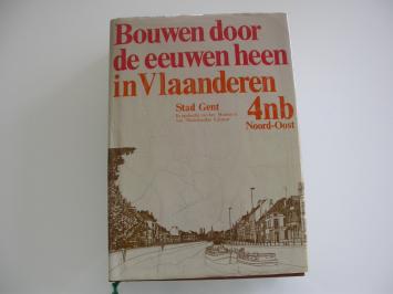 Bouwen door de eeuwen heen in Vlaanderen 4nb (N-O) Gent